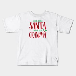 Who Needs Santa Kids T-Shirt